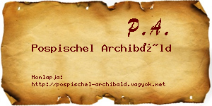 Pospischel Archibáld névjegykártya